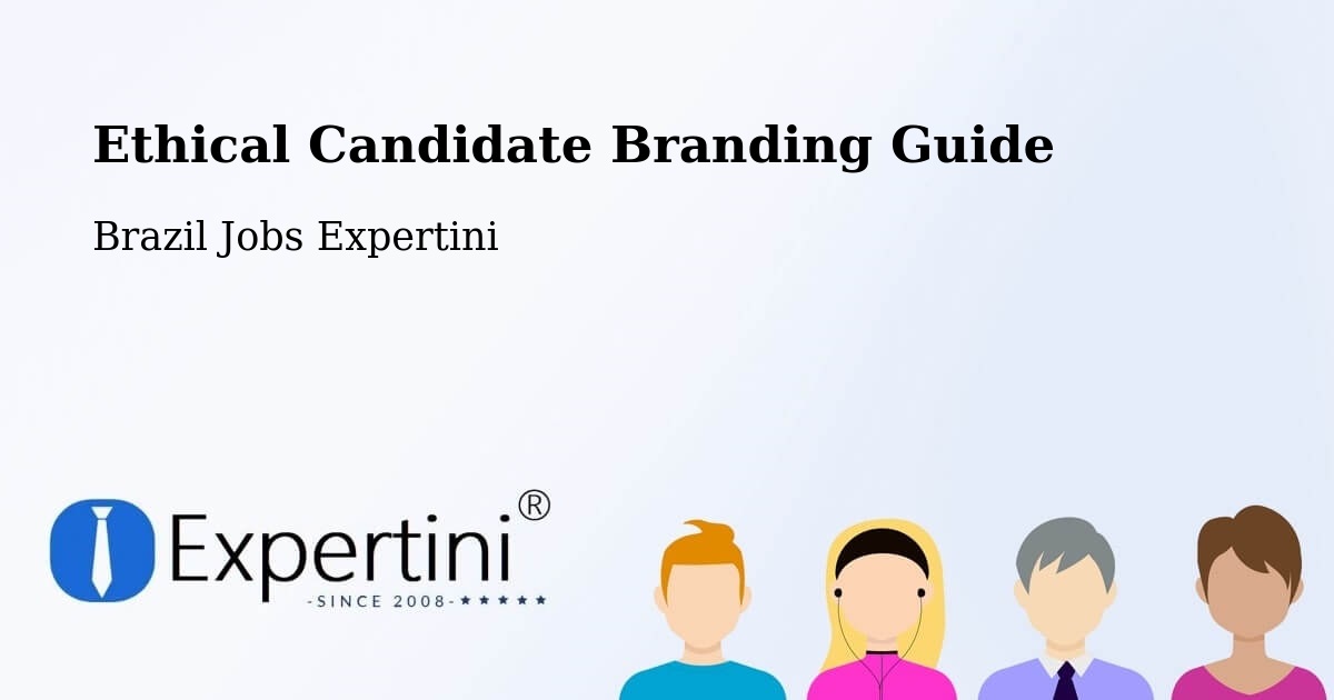 Ethical Candidate Branding Guidelines – Passo Fundo - Brazil Jobs Expertini